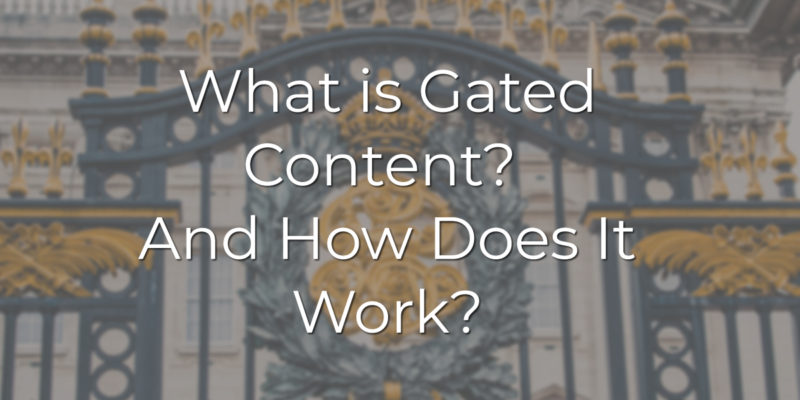 What is Gated Content? And How Does It Work?